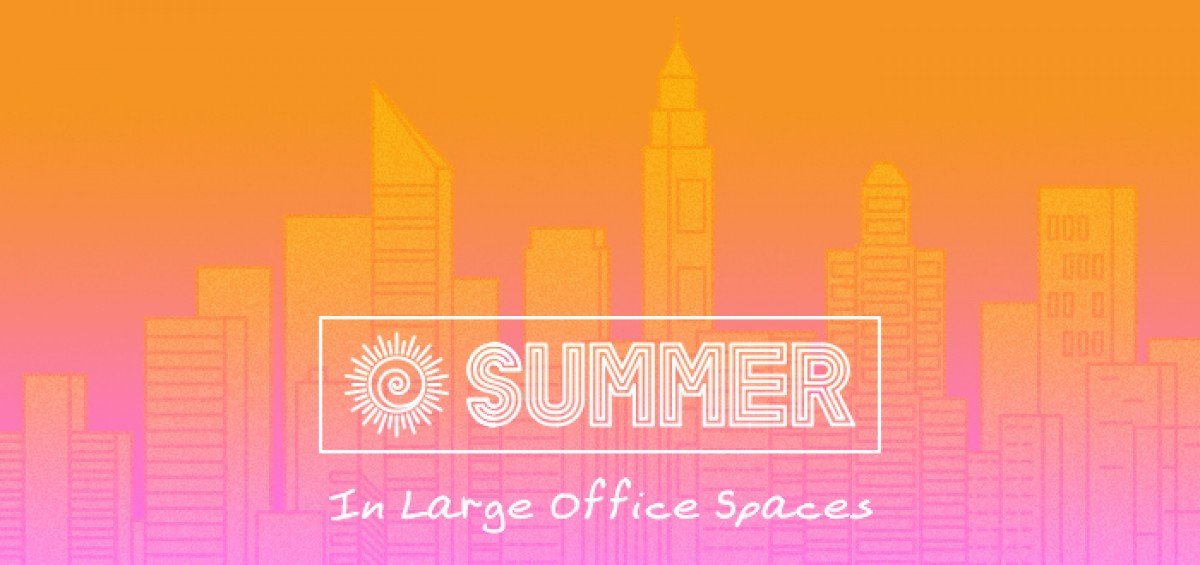 Summer in Large Office Spaces