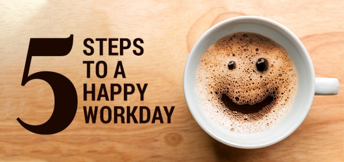 5 Steps to a Happy Workday