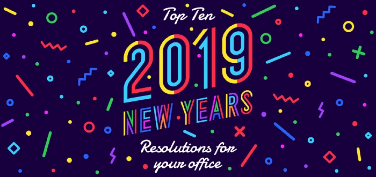 Top Ten 2019 Office New Years Resolutions