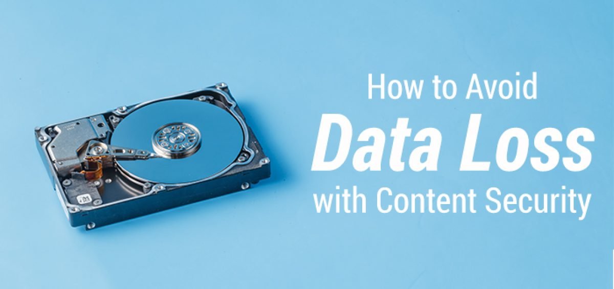 How to Avoid Data Loss with Content Security