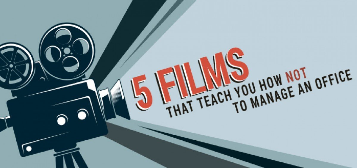 5 Films that Teach You How NOT to Manage an Office