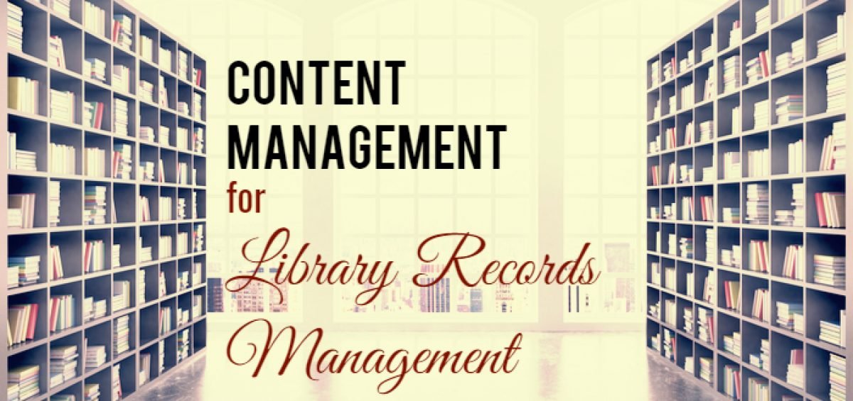 Content Management for Library Records Management