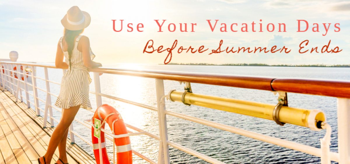 Use Your Vacation Days Before Summer Ends