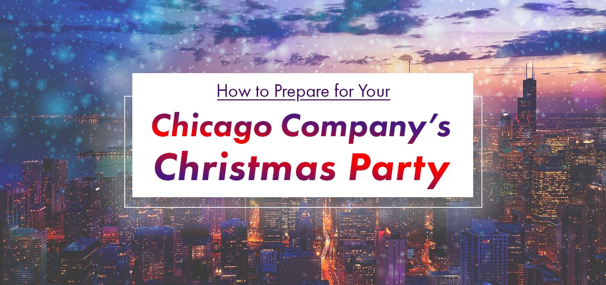 How to Prepare for Your Chicago Company’s Christmas Party