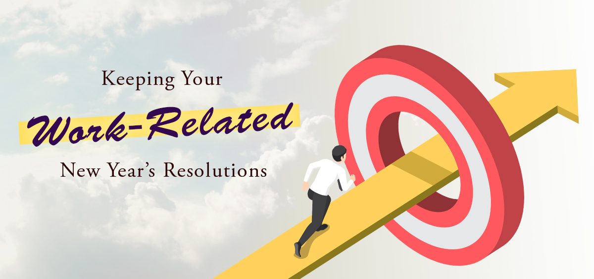 Keeping Your Work-Related New Year’s Resolutions
