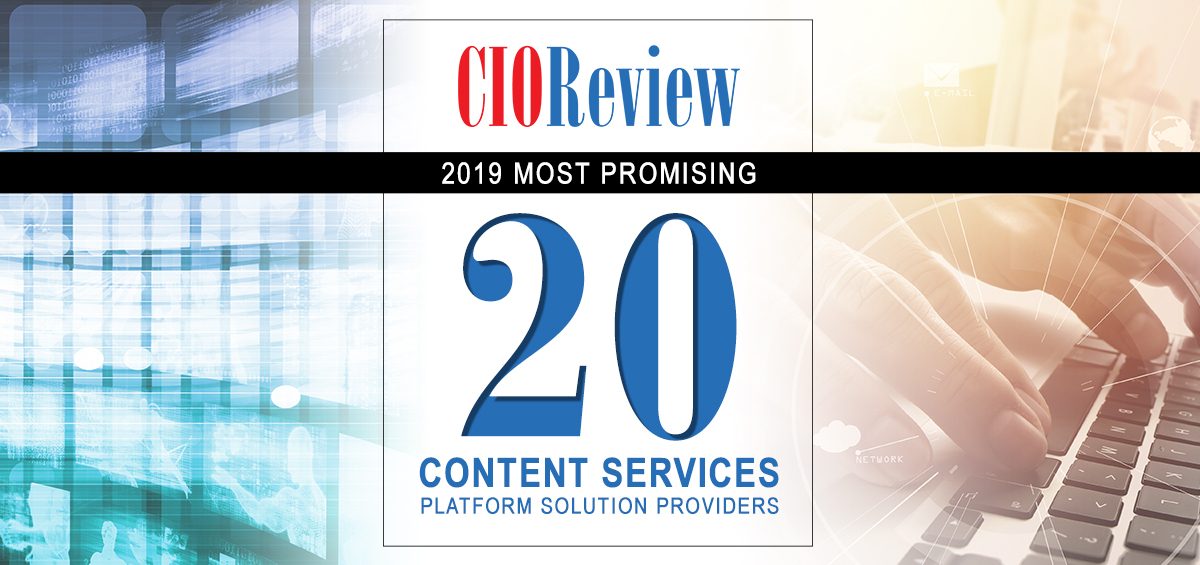 Computhink Celebrated in CIO Review Magazine’s 20 Most Promising Content Services Platform Solution Providers 2019